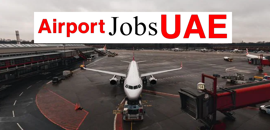 UAE Airport Jobs 2022