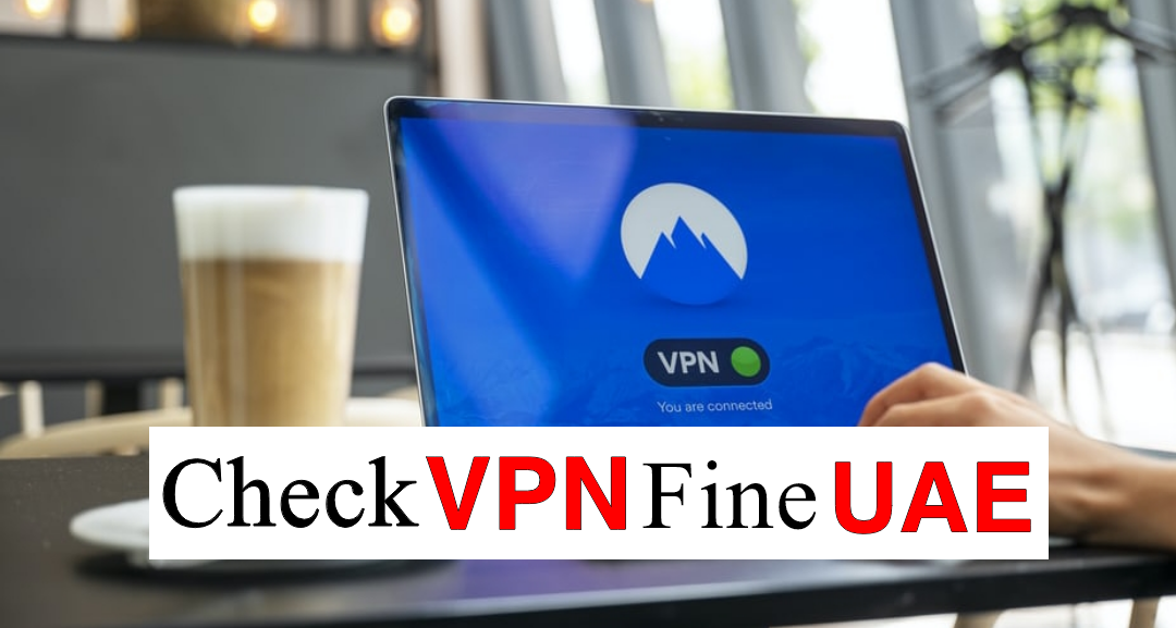 How To Check UAE VPN Fine Online